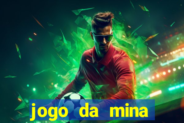 jogo da mina esporte da sorte