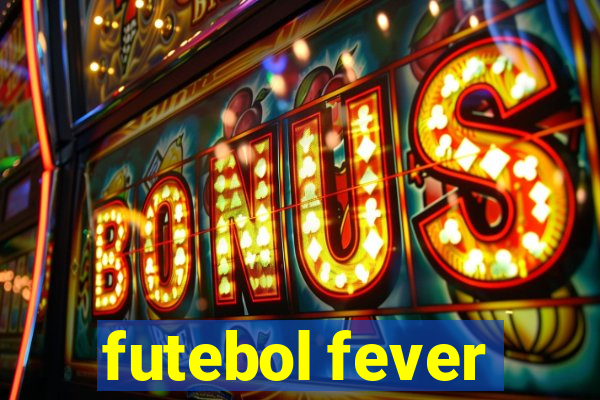 futebol fever