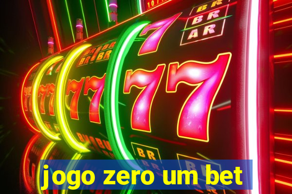 jogo zero um bet