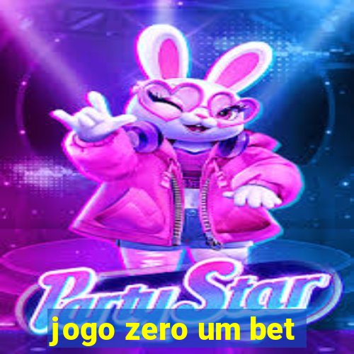 jogo zero um bet