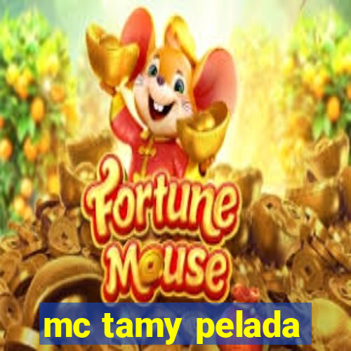 mc tamy pelada