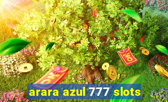 arara azul 777 slots