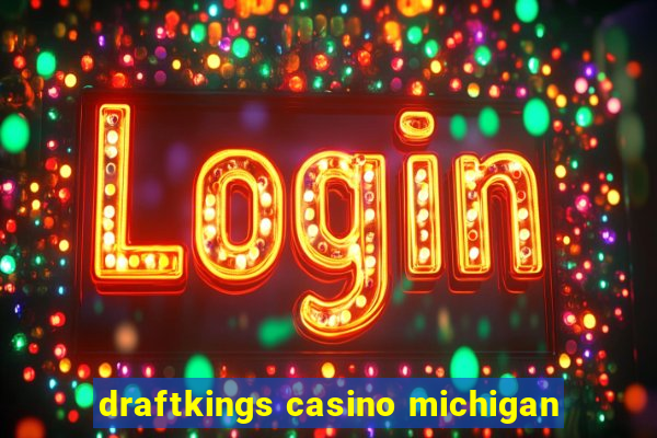 draftkings casino michigan