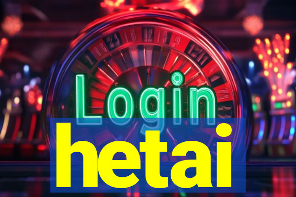 hetai