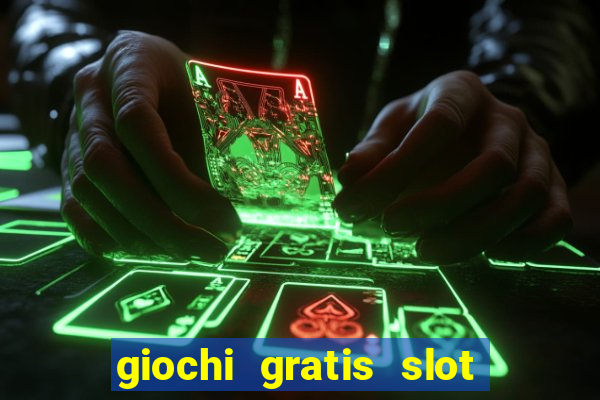 giochi gratis slot machine 2023