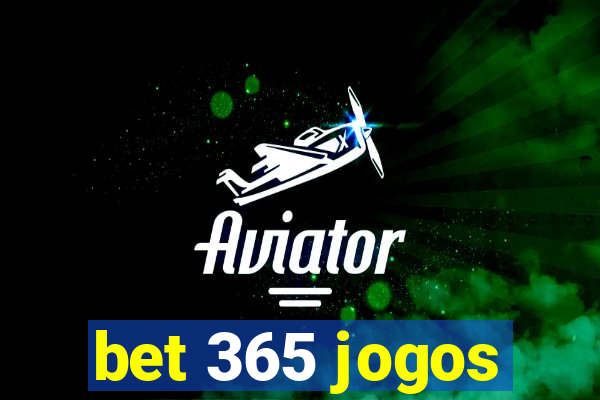 bet 365 jogos