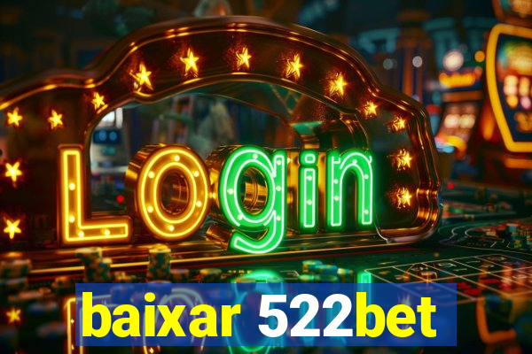 baixar 522bet