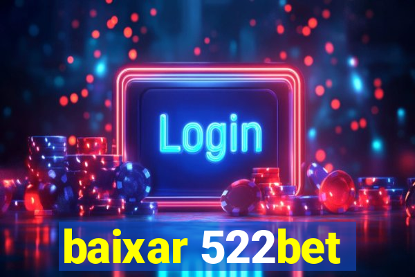 baixar 522bet