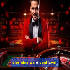 slot nine wa é confiável