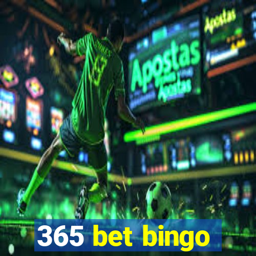 365 bet bingo