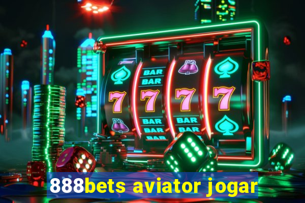 888bets aviator jogar