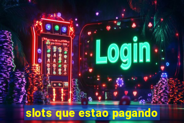 slots que estao pagando