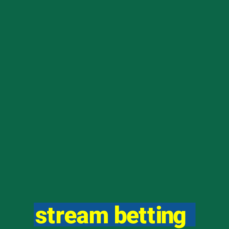 stream betting