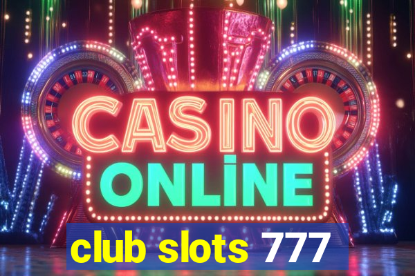 club slots 777