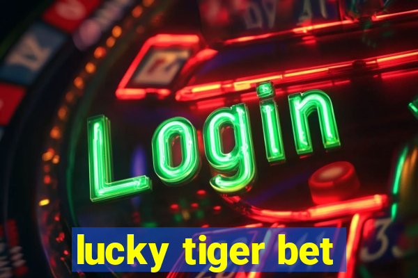 lucky tiger bet