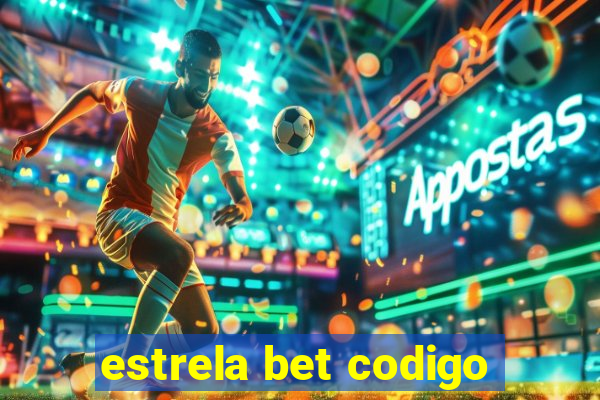 estrela bet codigo