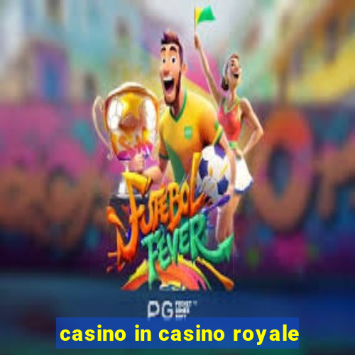 casino in casino royale