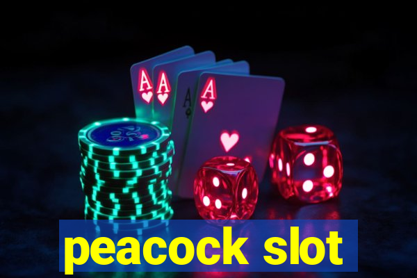 peacock slot