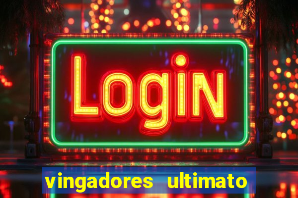 vingadores ultimato assistir dublado