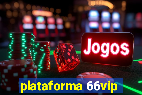 plataforma 66vip