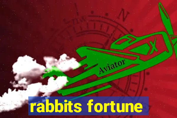 rabbits fortune