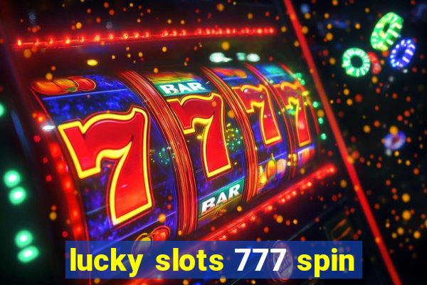 lucky slots 777 spin