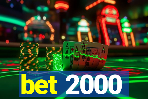 bet 2000