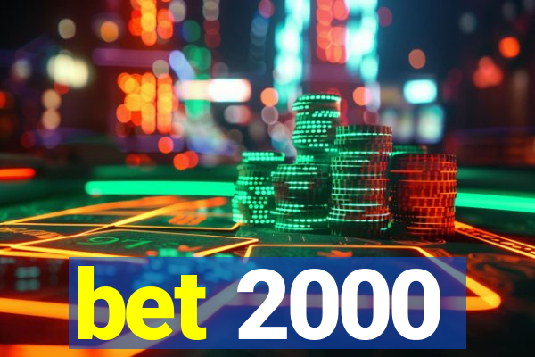 bet 2000