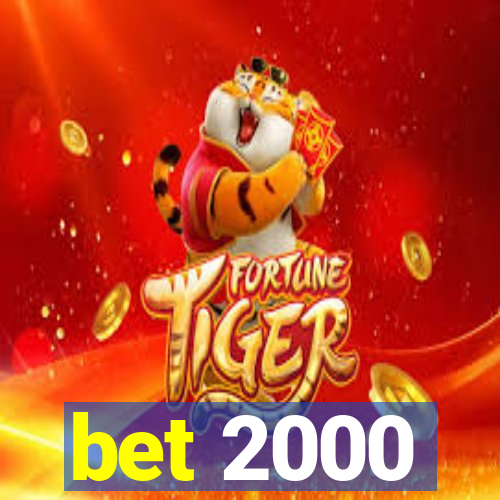 bet 2000