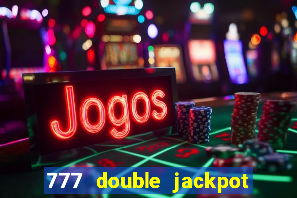 777 double jackpot slot machine