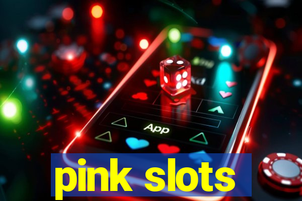 pink slots