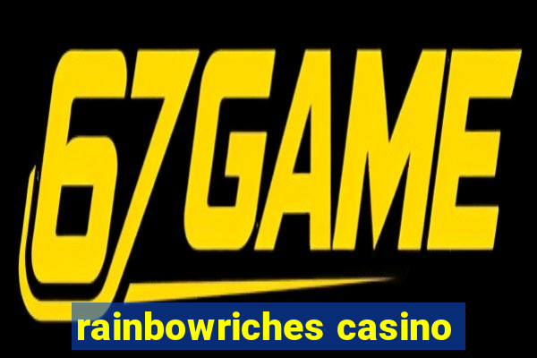 rainbowriches casino