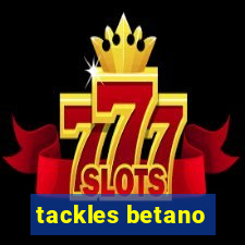 tackles betano