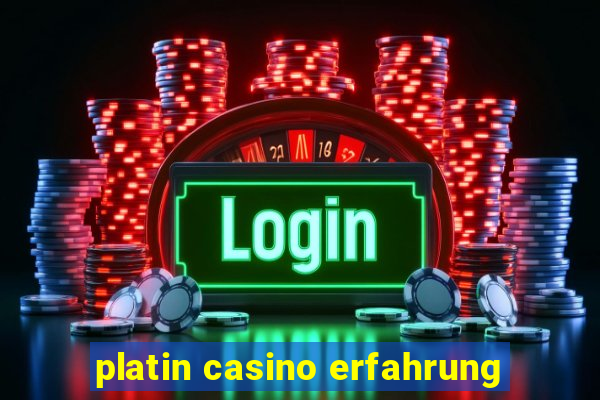 platin casino erfahrung