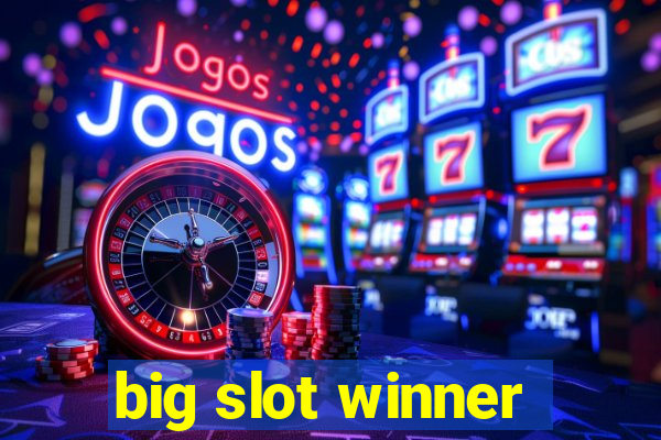 big slot winner