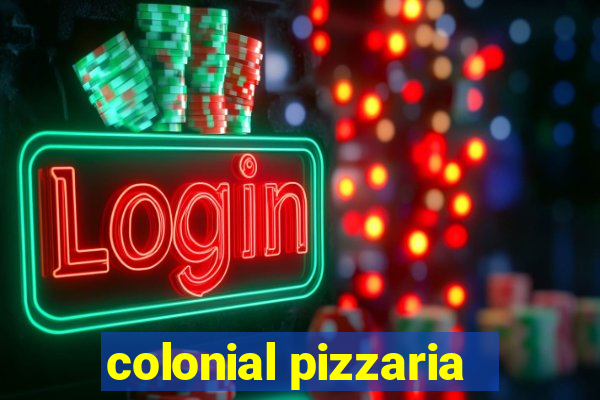 colonial pizzaria