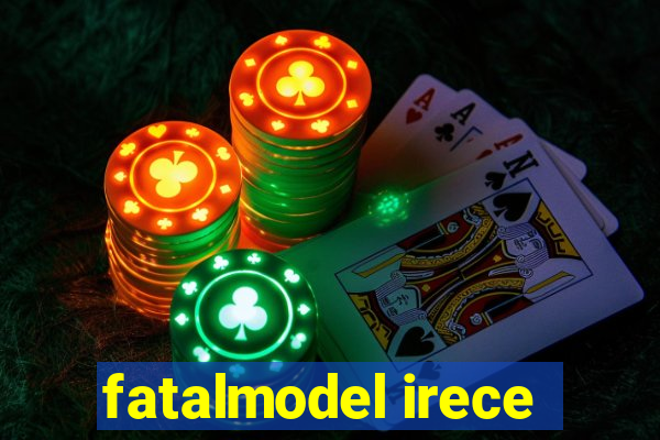 fatalmodel irece