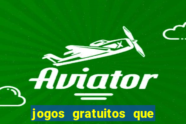 jogos gratuitos que dao dinheiro