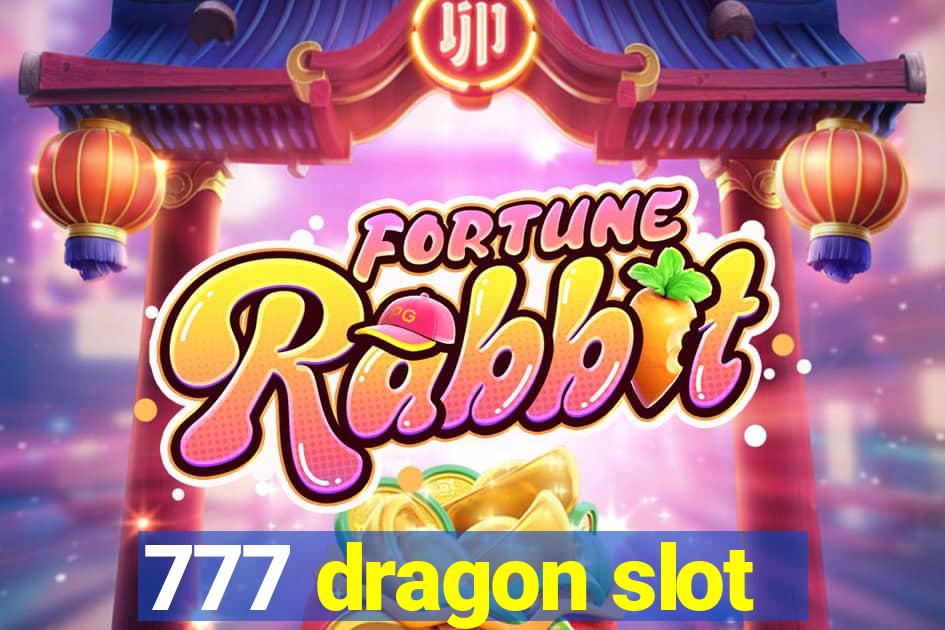 777 dragon slot