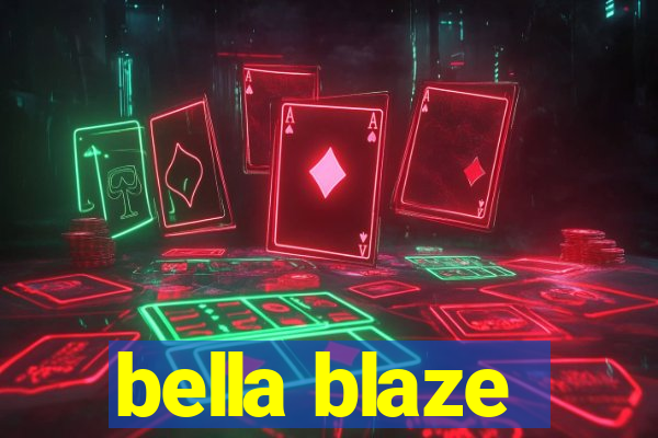 bella blaze