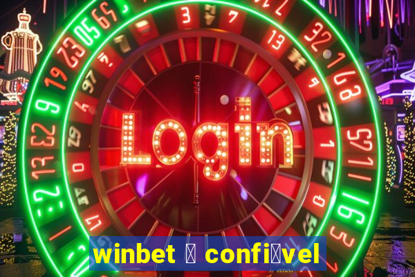 winbet 茅 confi谩vel