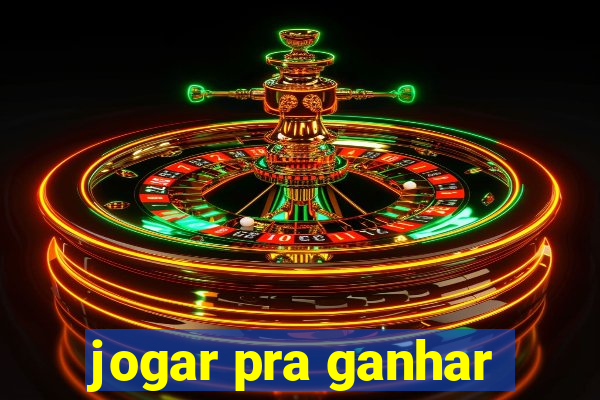 jogar pra ganhar