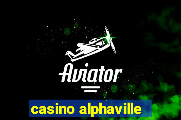 casino alphaville