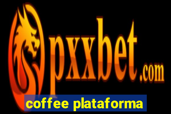 coffee plataforma