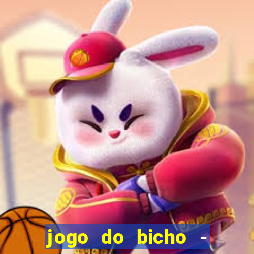 jogo do bicho - grátis online