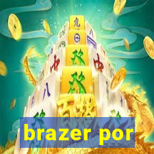 brazer por