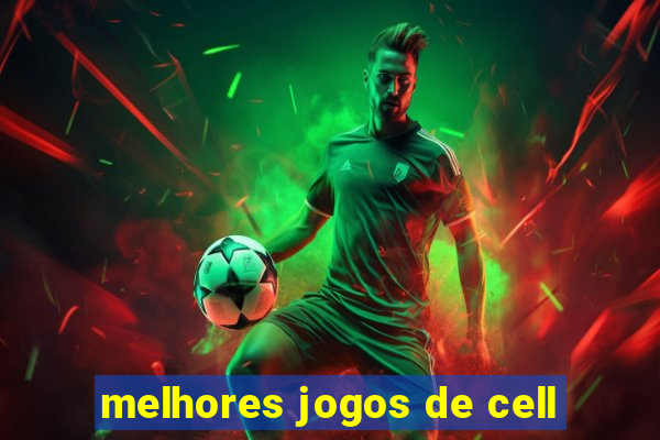 melhores jogos de cell