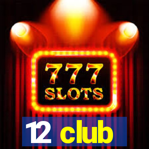 12 club