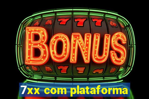 7xx com plataforma