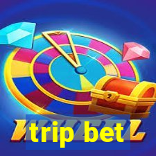 trip bet